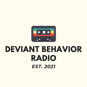 Deviant Behavior Radio